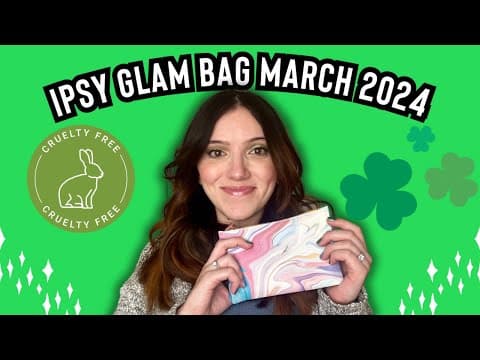 IPSY GLAM BAG MARCH 2024 UNBOXING | PR UNBOXING