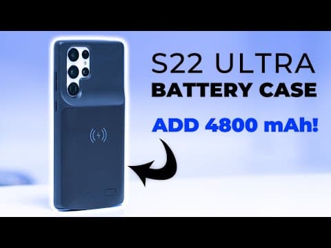 Samsung Galaxy S22 Ultra Battery Case - Best Battery Case?