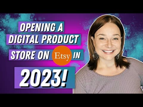 How to EASILY start a Digital Product Etsy Shop in 2023!