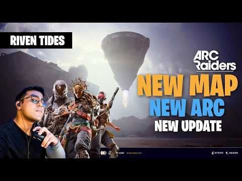 NEW ARC RAIDERS UPDATE: RIVEN TIDES | New Map + New Arc